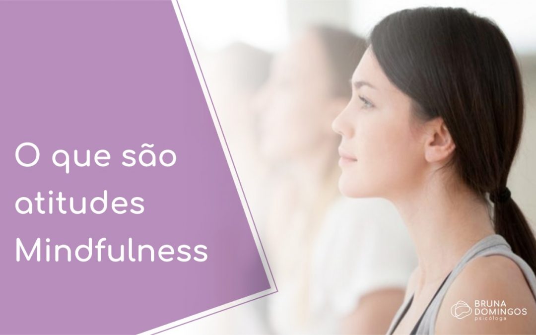 O que são atitudes Mindfulness